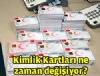 Yeni kimlik kartlar hazr