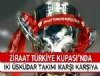 Trkiye Kupas 1. Tur heyecan balyor