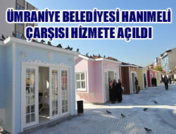 Ümraniye Belediyesi Hanımeli Çarşısı Hizmete Açıldı
