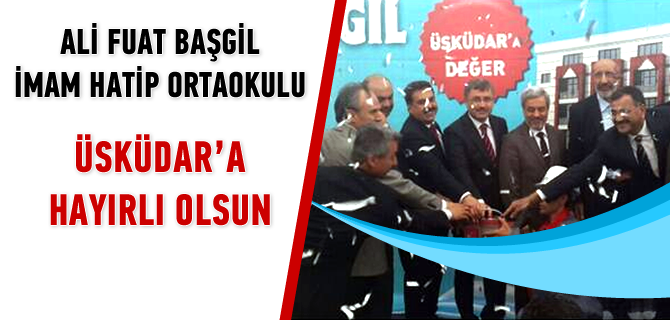 Ali Fuat Bagil mam Hatip Ortaokulu skdar'a hayrl olsun