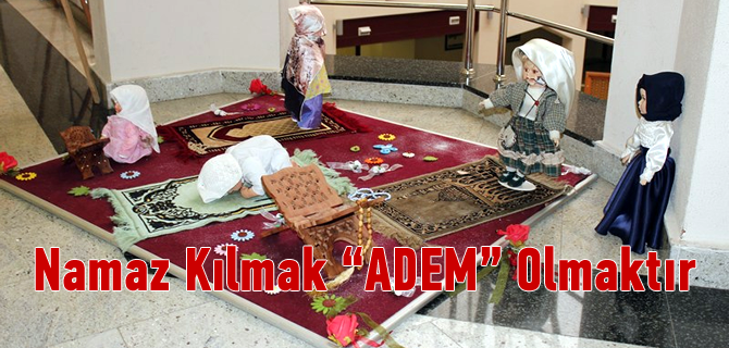 skdar Anadolu HL'den Muhteem sergi ''Namaz klmak ADEM olmaktr''