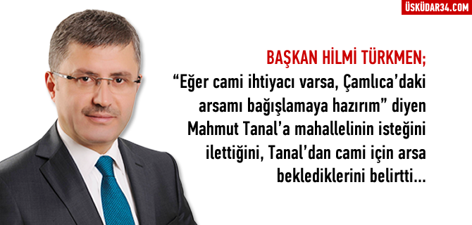 Bakan Trkmen, Mahmut Tanal'dan cami iin arsa bekliyor