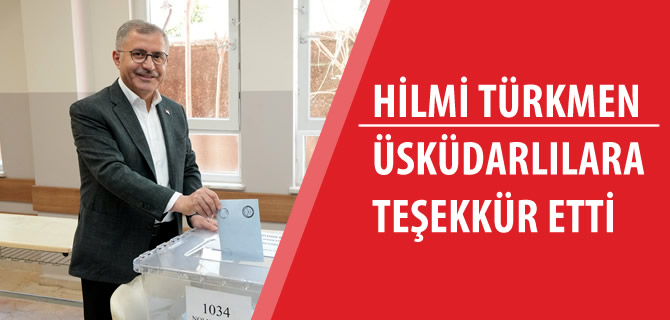 skdar Belediye Bakan Hilmi Trkmen'den veda mesaj