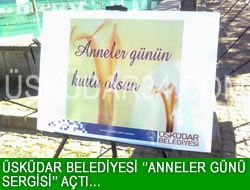 skdar'da Anneler Gn Sergisi ald