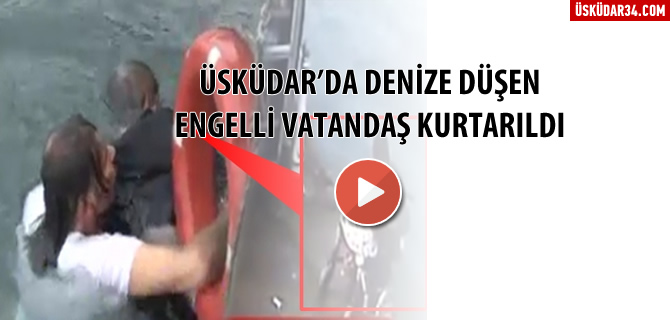 skdar'da denize atlayan engelli glkle kurtarld