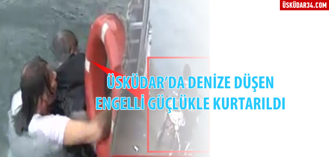 skdar'da denize den engelli kii kurtarld