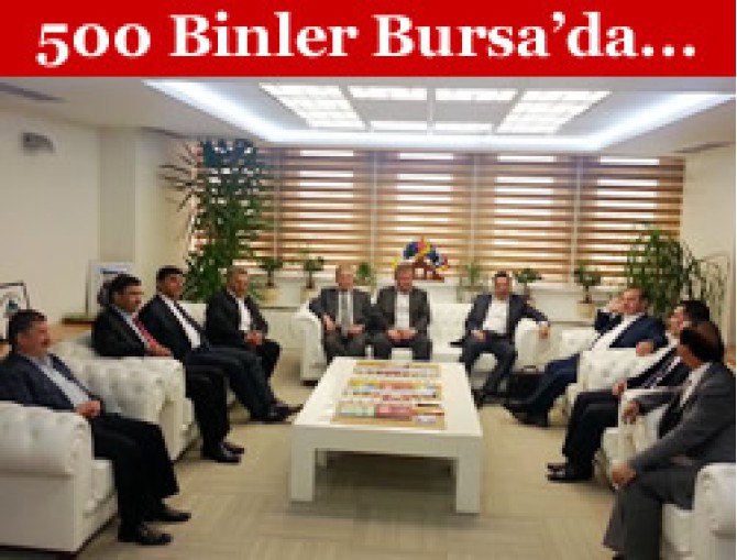'500 binler' Toplantısı Bursa'da Yapıldı