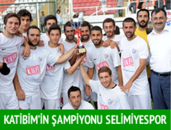Katibim'de Şampiyon Selimiyespor