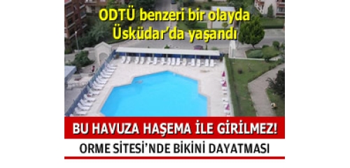 cengelkoy orme sitesi nde bikini dayatmasi