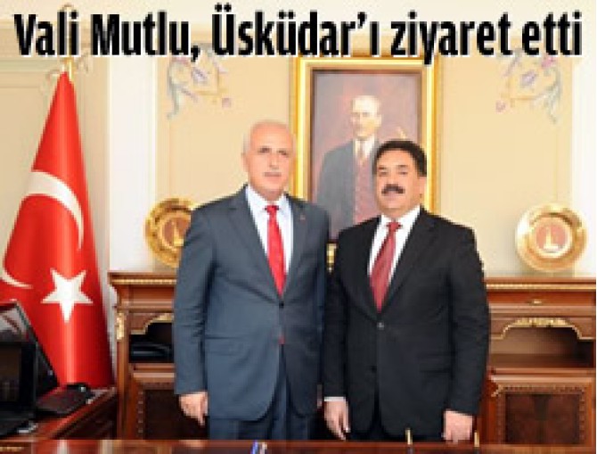 İstanbul Valisi H.Avni Mutlu Üsküdar'ı ziyaret etti