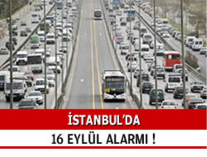 İstanbul'da 16 Eylül alarmı