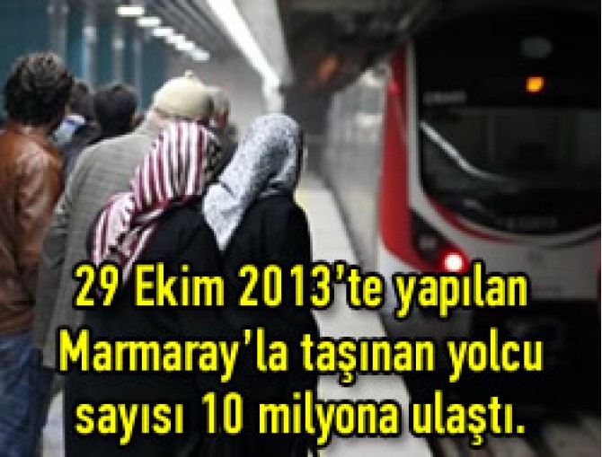 Marmaray'la taşınan yolcu sayısı 10 milyona ulaştı