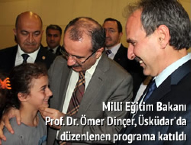 Milli Eğitim Bakanı Ömer Dinçer de katıldı