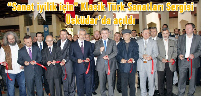 ''Sanat İyilik İçin'' Klasik Türk Sanatları Sergisi Üsküdar'da açıldı