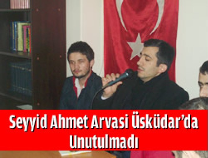 Seyyid Ahmet Arvasi Üsküdar'da Unutulmadı