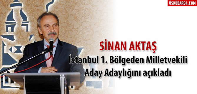 Sinan Aktaş, Milletvekili aday adaylığını açıkladı
