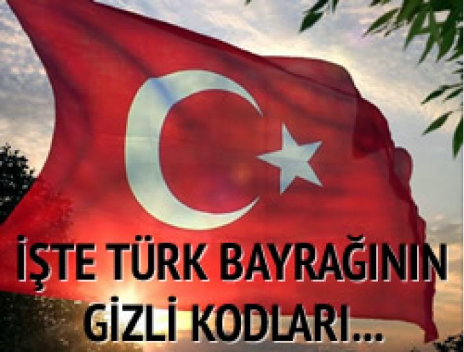 İşte Türk Bayrağının Gizli Kodları...