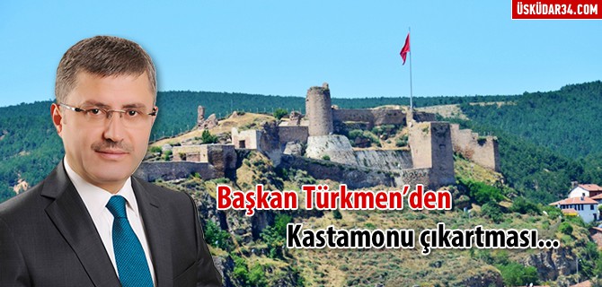 Başkan Türkmen'de Kastamonu çıkartması
