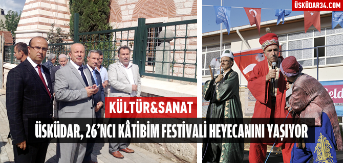 Üsküdar'da Kâtibim Festivali heyecanı başladı