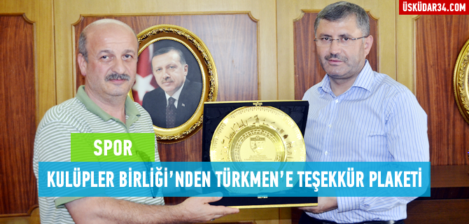 Üsküdar Kulüpler Birliği'nden Başkan Türkmen'e teşekkür plaketi