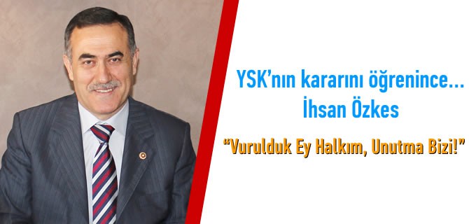 İhsan Özkes, YSK'nın Üsküdar kararını öğrendi